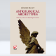 Astrological Archetypes: With Fairy Tales and Mythological Stories (e-kitap) Astrological Archetypes: With Fairy Tales and Mythological Stories (e-kitap)