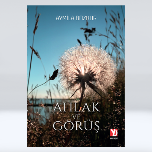 Ahlak ve Görüş Ahlak ve Görüş