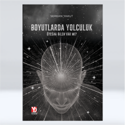 Boyutlarda Yolculuk- Ötesini Bilen Var mı? Boyutlarda Yolculuk- Ötesini Bilen Var mı?