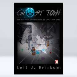 Ghost Town - The Whiterock Incident - Part-3: Ghost Town Labs (e-Kitap) Ghost Town - The Whiterock Incident - Part-3: Ghost Town Labs (e-Kitap)