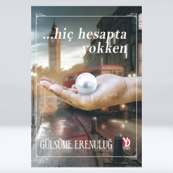 Hiç Hesapta Yokken (E-Kitap) Hiç Hesapta Yokken (E-Kitap)