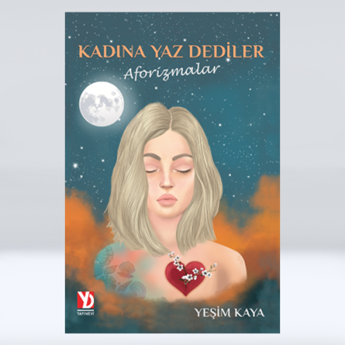 Kadına Yaz Dediler / Aforizmalar Kadına Yaz Dediler / Aforizmalar