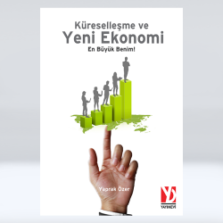 Küreselleşme ve Yeni Ekonomi - En Büyük Benim! (e-Kitap) Küreselleşme ve Yeni Ekonomi - En Büyük Benim! (e-Kitap)