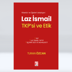Laz İsmail TKP'si ve Etik (e-kitap) Laz İsmail TKP'si ve Etik (e-kitap)