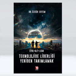 CTRL+ALT+LEAD:  Teknolojide Liderliği  Yeniden Tanımlamak CTRL+ALT+LEAD:  Teknolojide Liderliği  Yeniden Tanımlamak