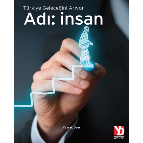 Türkiye Geleceğini Arıyor - Adı: İnsan (e-Kitap) Türkiye Geleceğini Arıyor - Adı: İnsan (e-Kitap)