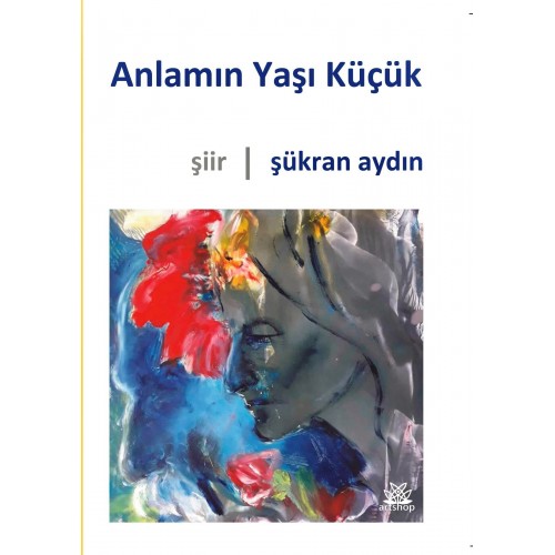 Anlamın Yaşı Küçük Anlamın Yaşı Küçük