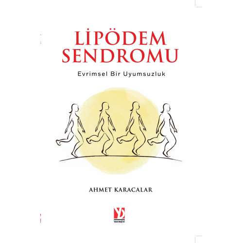 Lipödem Sendromu - Evrimsel Bir Uyumsuzluk Lipödem Sendromu - Evrimsel Bir Uyumsuzluk