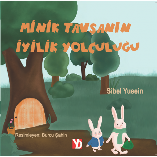 Minik Tavşanın İyilik Yolculuğu Minik Tavşanın İyilik Yolculuğu
