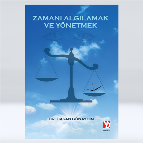 Zamanı Algılamak ve Yönetmek Zamanı Algılamak ve Yönetmek